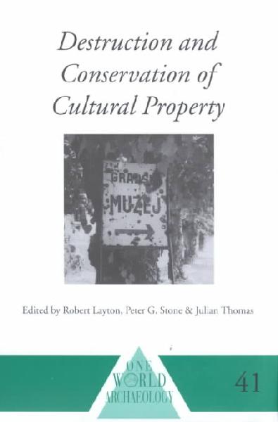 Destruction and Conservation of Cultural Property Destruction and Conservation of Cultural Property