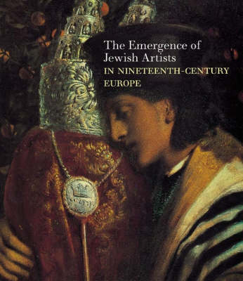 The Emergence of Jewish Artists in Nineteenth-Century Europe The Emergence of Jewish Artists in Nineteenth-Century Europe
