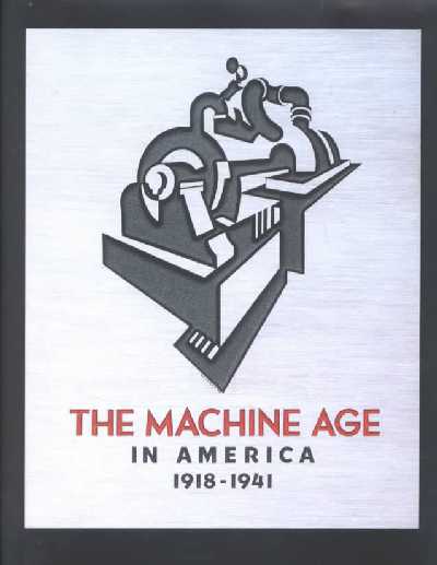 The Machine Age in America 1918-1941 The Machine Age in America 1918-1941