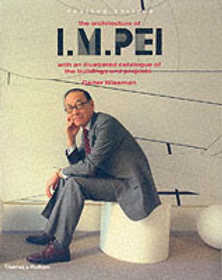 I.M. Pei: A Profile in American Architecture I.M. Pei: A Profile in American Architecture