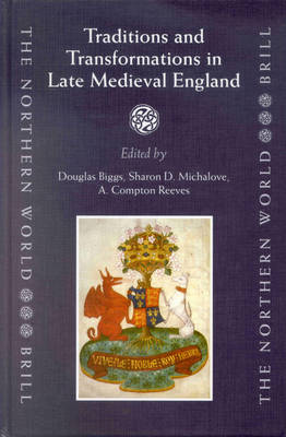 Traditions and Transformations in Late Medieval England Traditions and Transformations in Late Medieval England