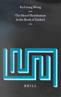 The Idea of Retribution in the Book of Ezekiel The Idea of Retribution in the Book of Ezekiel