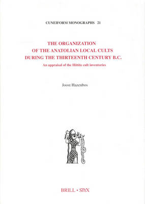 The Organization of the Anatolian Local Cults During the 13th Century BC The Organization of the Anatolian Local Cults During the 13th Century BC