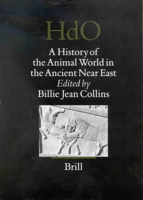 A History of the Animal World in the Ancient Near East A History of the Animal World in the Ancient Near East