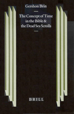 The Concept of Time in the Bible and the Dead Sea Scrolls The Concept of Time in the Bible and the Dead Sea Scrolls