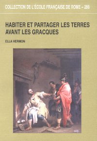 Habiter et partager les terres avant les Gracques Habiter et partager les terres avant les Gracques