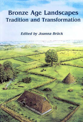 Bronze Age Landscapes Bronze Age Landscapes