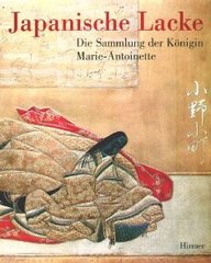 Sammlung japanischer Lacke der Koenigin Marie-Antoinette Sammlung japanischer Lacke der Koenigin Marie-Antoinette