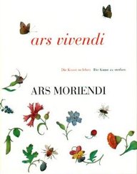 Ars Vivendi. Ars Moriendi Ars Vivendi. Ars Moriendi