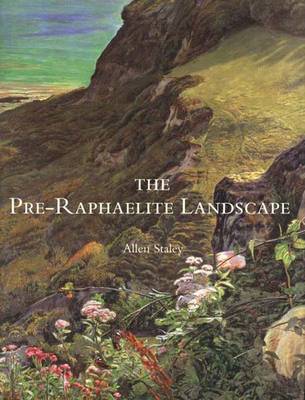 The Pre-Raphaelite Landscape The Pre-Raphaelite Landscape