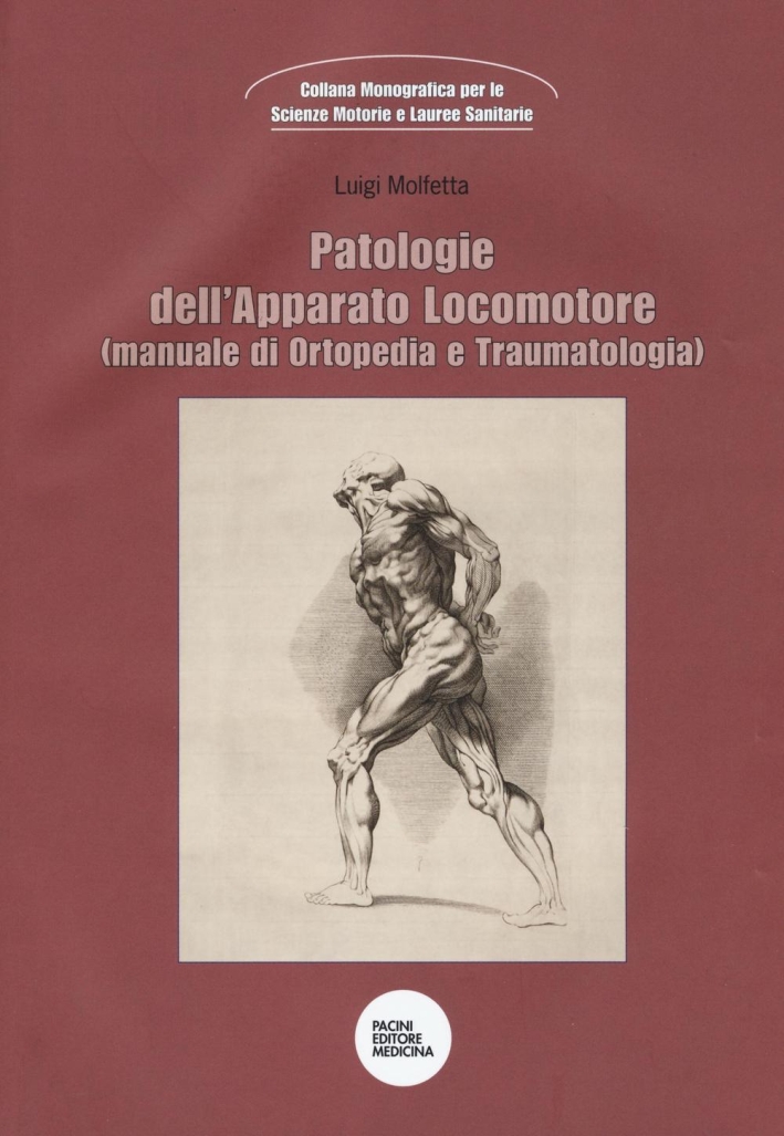 Patologie dell'Apparato Locomotore (Manuale di Ortopedia e Traumatologia)