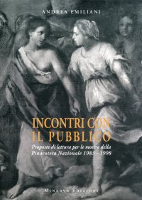 Incontri con il Pubblico. Proposte di Lettura per le Mostre della pinacoteca Nazionale 1983-1998