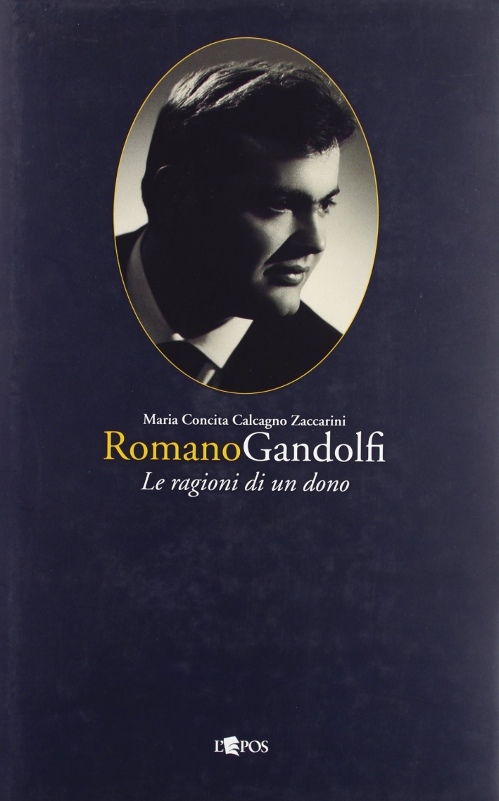 Romano Gandolfi. Le Ragioni di un Dono. Romano Gandolfi. Le Ragioni di un Dono.