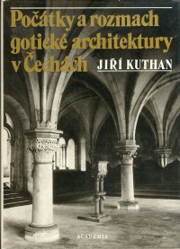 Pocatky a rozmach gotickè architektury v Cechach