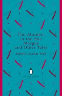 Murders in the Rue Morgue and Other Tales