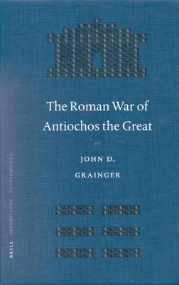 The Roman War of Antiochos the Great The Roman War of Antiochos the Great