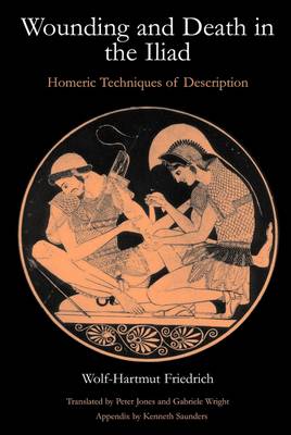 Wounding and Death in the Iliad Wounding and Death in the Iliad