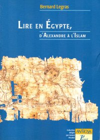 Lire en Egypte d'Alexandre à l'Islam Lire en Egypte d'Alexandre à l'Islam