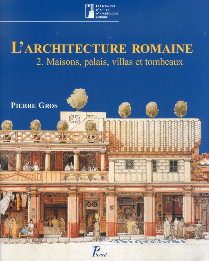 L'Architecture Romaine. Vol. 2. Maisons, Palais, Villas et Tombeaux L'Architecture Romaine. Vol. 2. Maisons, Palais, Villas et Tombeaux