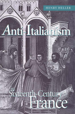 Anti-italianism in Sixteenth-Century France Anti-italianism in Sixteenth-Century France