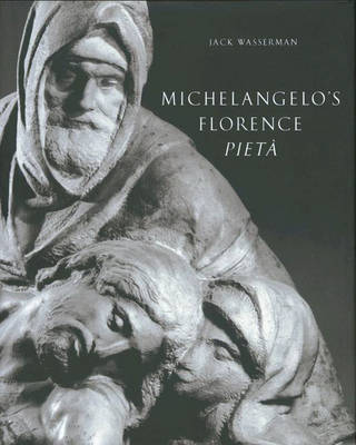 Michelangelo's Florence Pietà Michelangelo's Florence Pietà