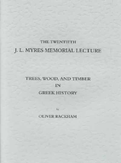 Trees, Wood and Timber in Greek History Trees, Wood and Timber in Greek History