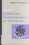 Griechische Selbsterkenntnis Griechische Selbsterkenntnis
