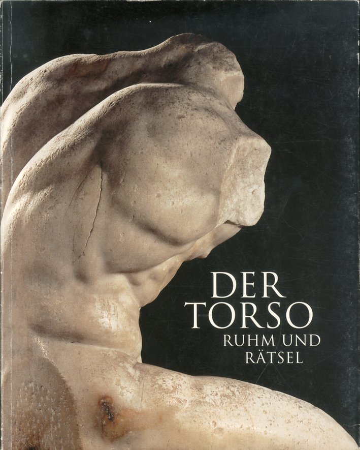 Der Torso Ruhm und Ratsel Der Torso Ruhm und Ratsel
