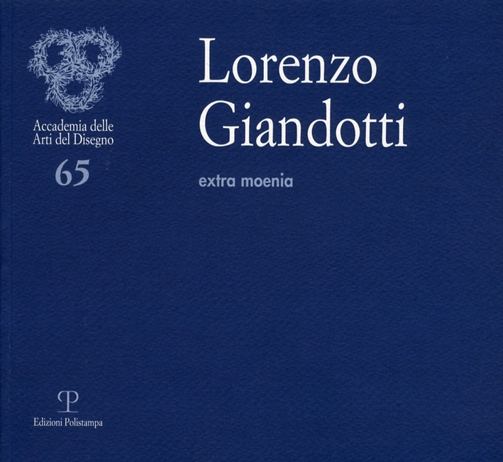 Lorenzo Giandotti. Extra moenia Lorenzo Giandotti. Extra moenia