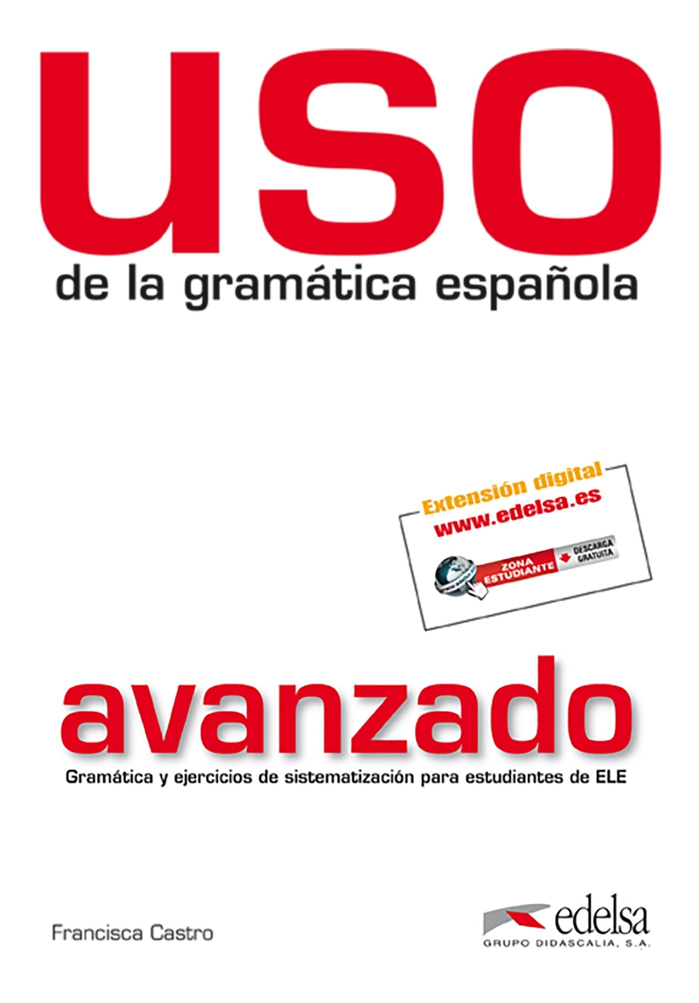 Uso de la gramatica. Nivel avanzado. Per le Scuole superiori Uso de la gramatica. Nivel avanzado. Per le Scuole superiori