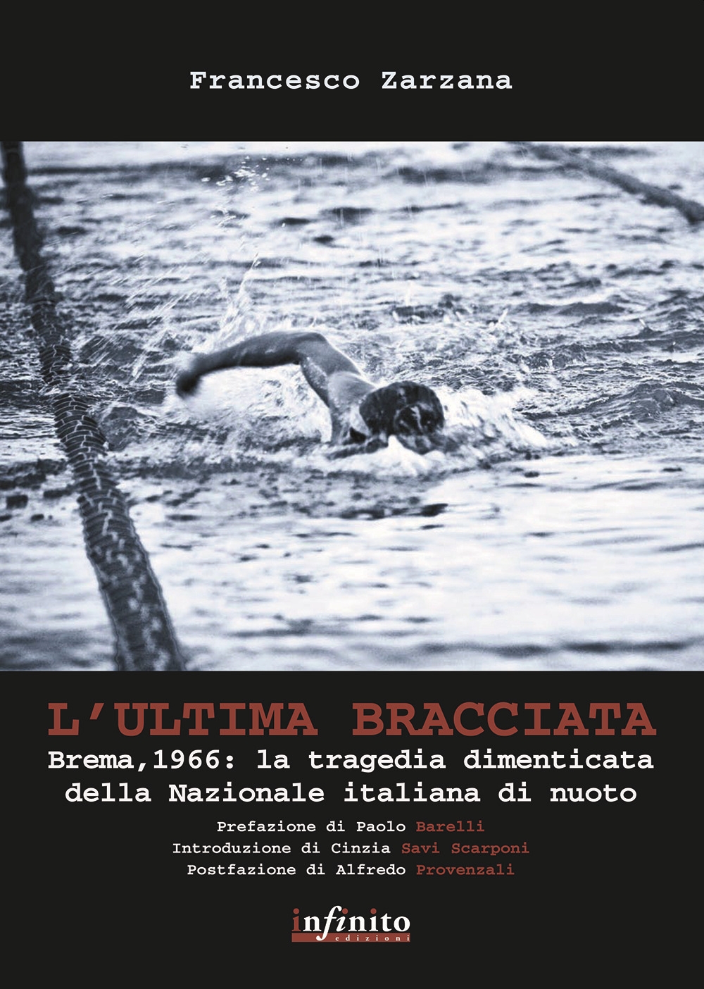 L'ultima bracciata. Brema, 1966. La tragedia dimenticata della nazionale italiana di nuoto L'ultima bracciata. Brema, 1966. La tragedia dimenticata della nazionale italiana di nuoto