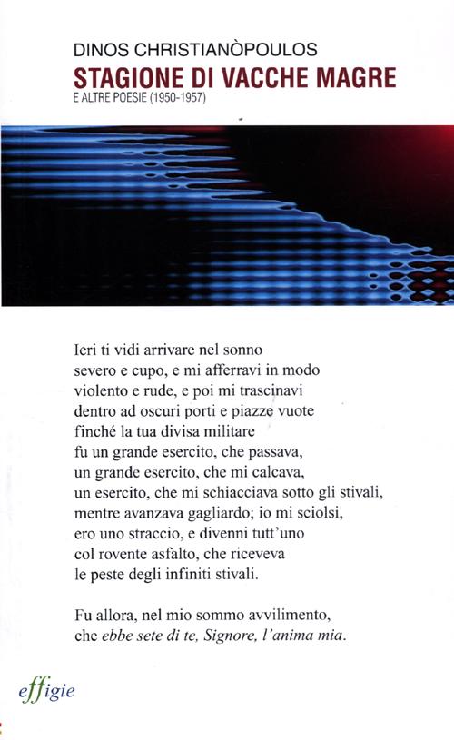 Stagione di vacche magre e altre poesie (1950-1957). Testo greco a fronte Stagione di vacche magre e altre poesie (1950-1957). Testo greco a fronte