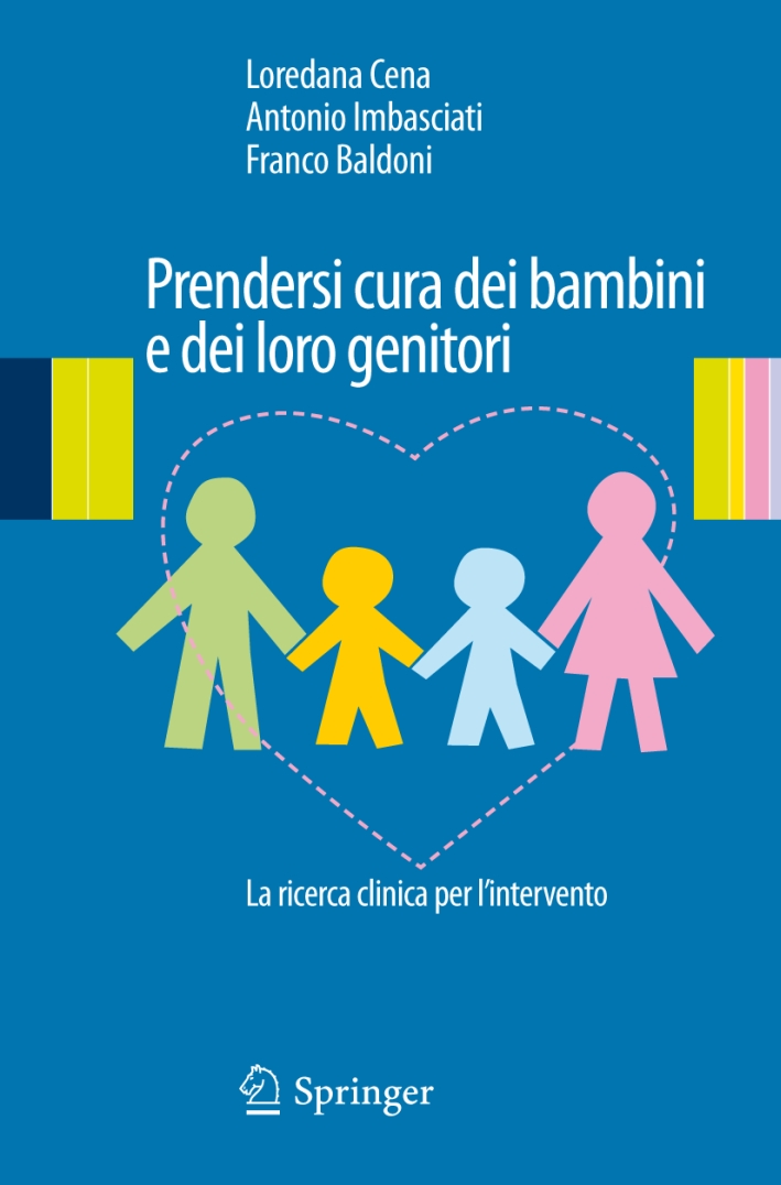 Prendersi cura dei bambini e dei loro genitori. La ricerca clinica per l'intervento Prendersi cura dei bambini e dei loro genitori. La ricerca clinica per l'intervento