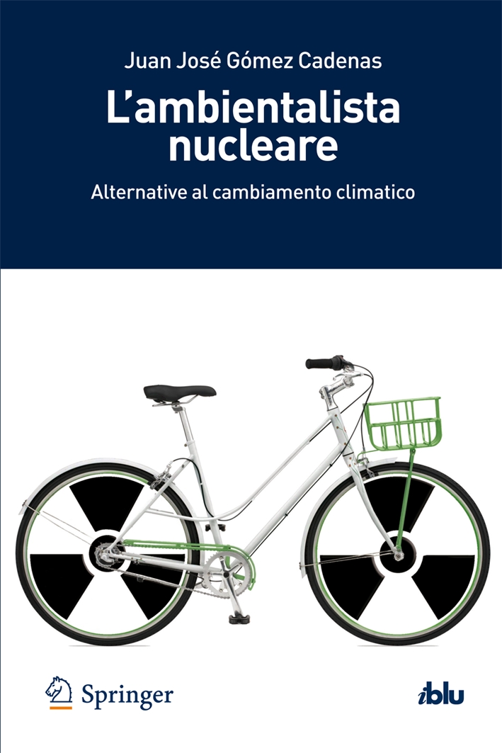 L'ambientalista nucleare. Alternative al cambiamento climatico L'ambientalista nucleare. Alternative al cambiamento climatico