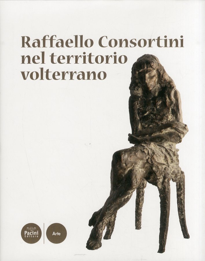 Raffaello Consortini nel Territorio Volterrano Raffaello Consortini nel Territorio Volterrano