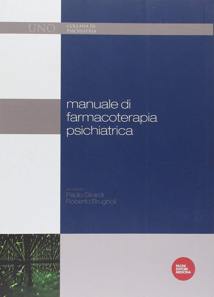 Manuale di Farmacoterapia Psichiatrica Manuale di Farmacoterapia Psichiatrica