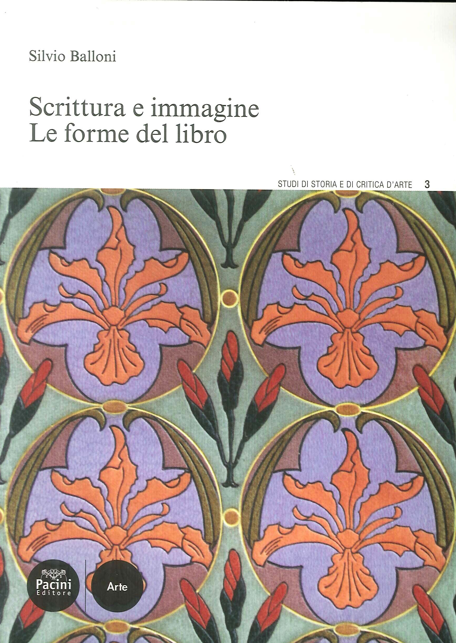 Scrittura e immagine. Le forme del libro Scrittura e immagine. Le forme del libro