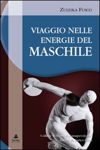 Viaggio nelle energie del maschile Viaggio nelle energie del maschile