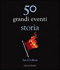 50 grandi eventi storia 50 grandi eventi storia