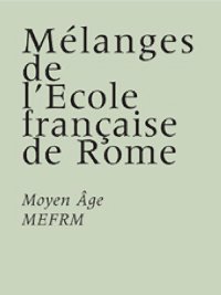 2008 Mélanges de l'École française de Rome. Moyen Âge 120/2