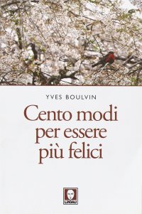 Cento modi per essere più felici