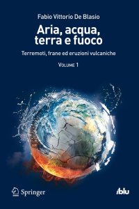 Aria, acqua, terra e fuoco. Vol. 1: Terremoti, frane ed eruzioni vulcaniche
