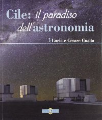 Cile: il paradiso dell'astronomia