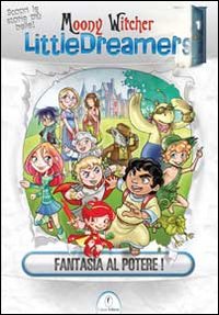 Fantasia al potere! Little dreamers. Vol. 1 Fantasia al potere! Little dreamers. Vol. 1