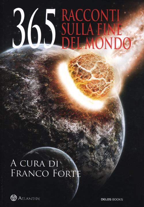 365 Racconti sulla fine del mondo 365 Racconti sulla fine del mondo