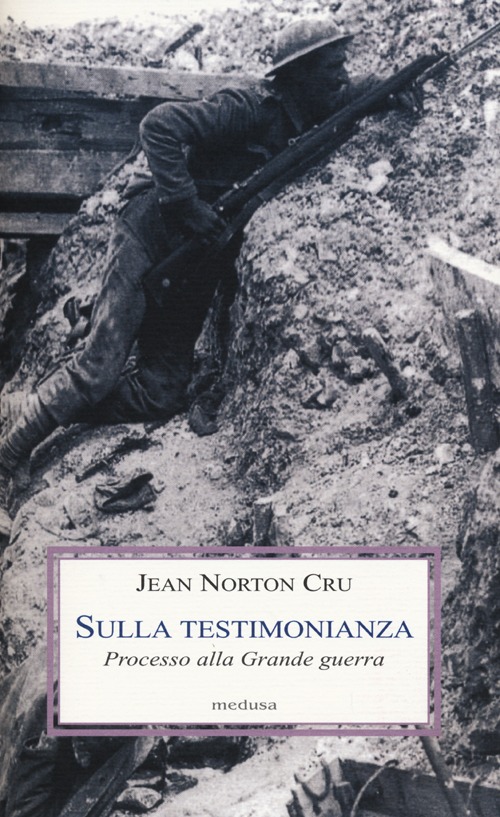 Sulla testimonianza. Processo alla grande guerra Sulla testimonianza. Processo alla grande guerra