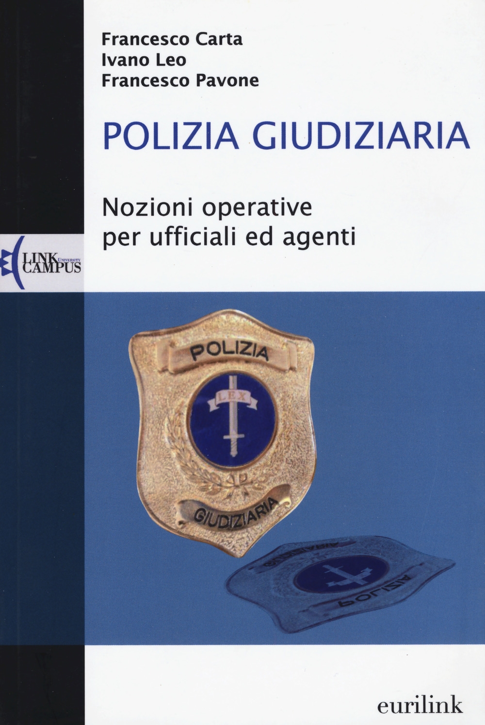 Polizia giudiziaria. Nozioni operative per ufficiali ed agenti Polizia giudiziaria. Nozioni operative per ufficiali ed agenti