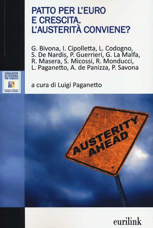 Patto per l'Euro e crescita. L'austerità conviene? Patto per l'Euro e crescita. L'austerità conviene?