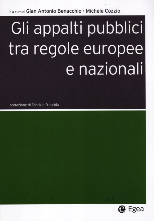 Gli appalti pubblici tra regole europee e nazionali Gli appalti pubblici tra regole europee e nazionali
