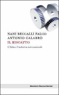 Il riscatto. L'Italia e l'industria internazionale Il riscatto. L'Italia e l'industria internazionale